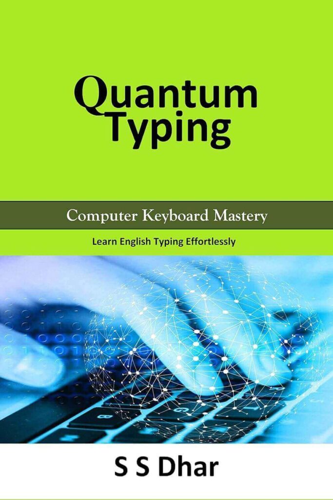 Quantum Typing computer keyboard mastery and English typing learning guide book cover by S S Dhar